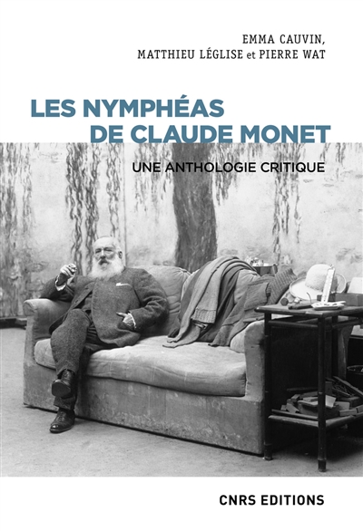 Nymphéas de Claude Monet : une anthologie critique (Les) | Cauvin, Emma