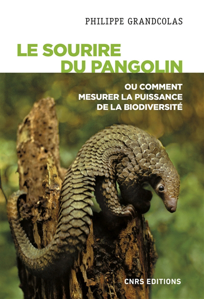 Sourire du pangolin : de l'utilité de la biodiversité (Le) | Grandcolas, Philippe