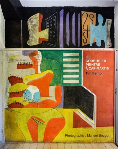 Corbusier, peintre à Cap-Martin (Le) | Benton, Tim