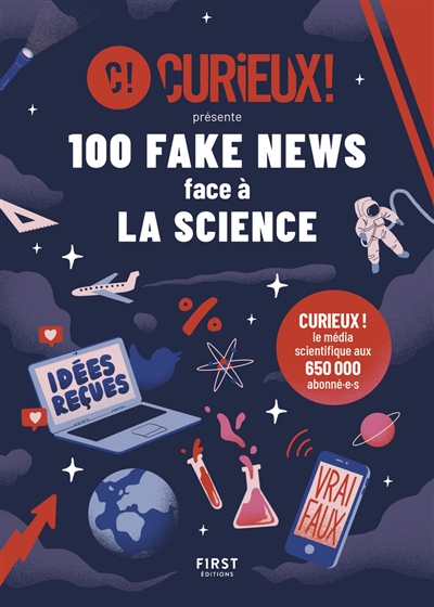 100 fake news face à la science | Curieux !