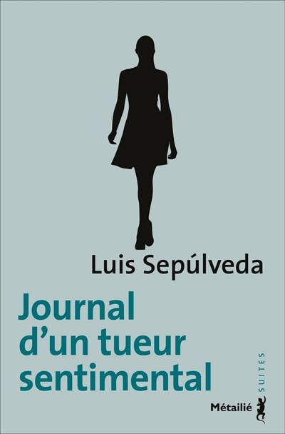 Journal d'un tueur sentimental | Sepulveda, Luis
