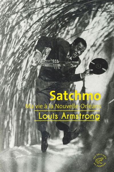 Satchmo : ma vie à La Nouvelle-Orléans  | Armstrong, Louis