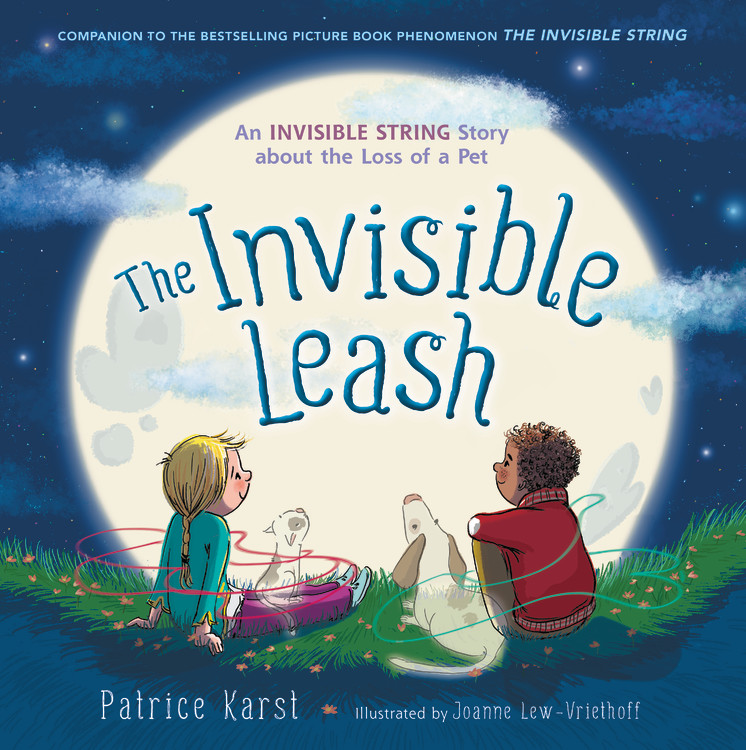 The Invisible Leash : An Invisible String Story About the Loss of a Pet | Karst, Patrice