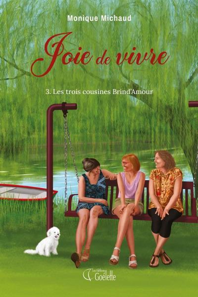 Joie de vivre T.03 - Les trois cousines Brind'Amour | Michaud, Monique 
