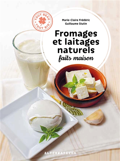 Fromages et laitages naturels faits maison | Frédéric, Marie-Claire