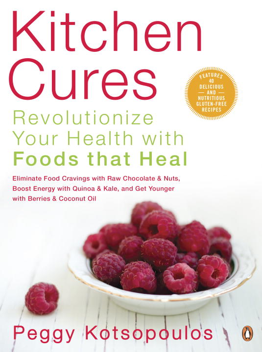 Kitchen Cures : Revolutionize Your Health With Foods That Heal | Kotsopoulos, Peggy