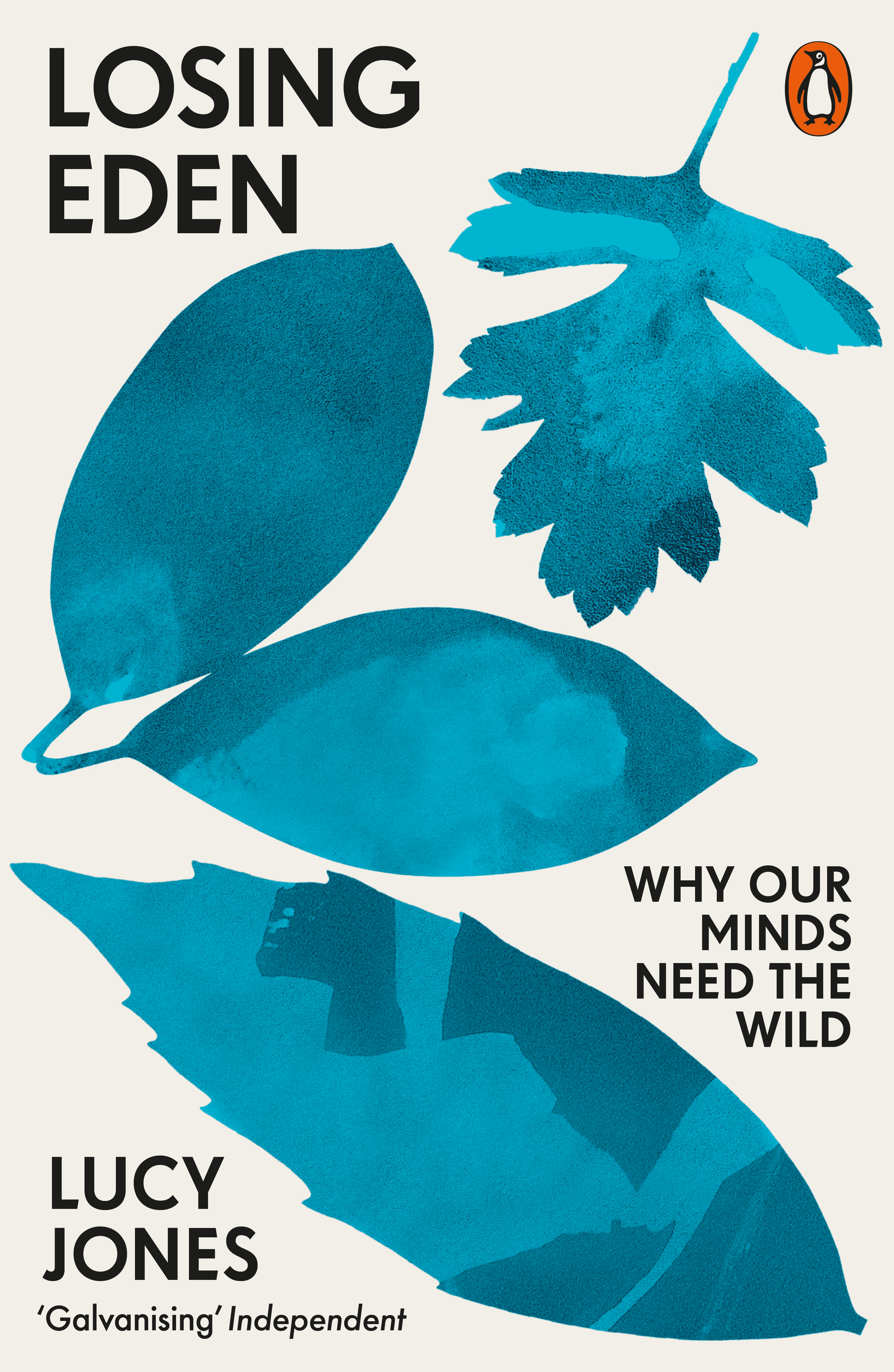 Losing Eden : Why Our Minds Need the Wild | Jones, Lucy
