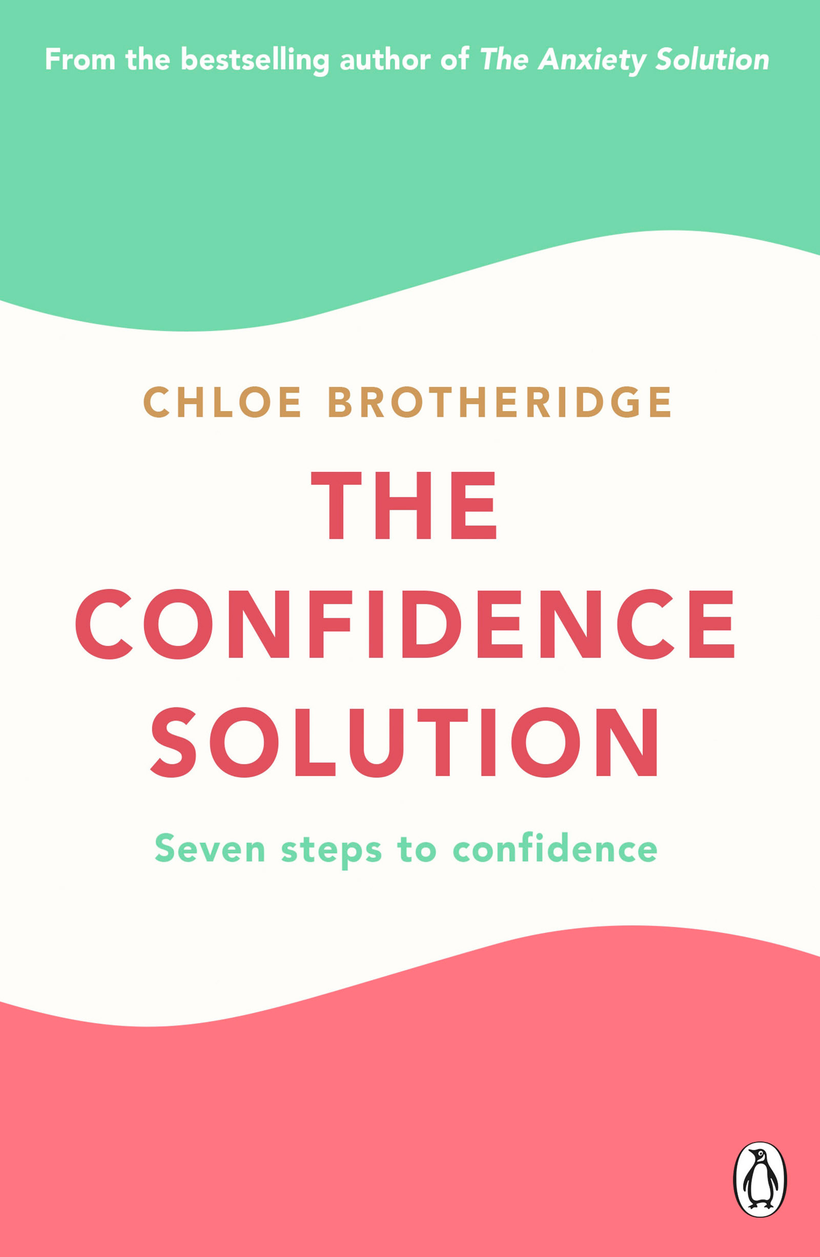 The Confidence Solution : Seven Steps to Confidence | Brotheridge, Chloe