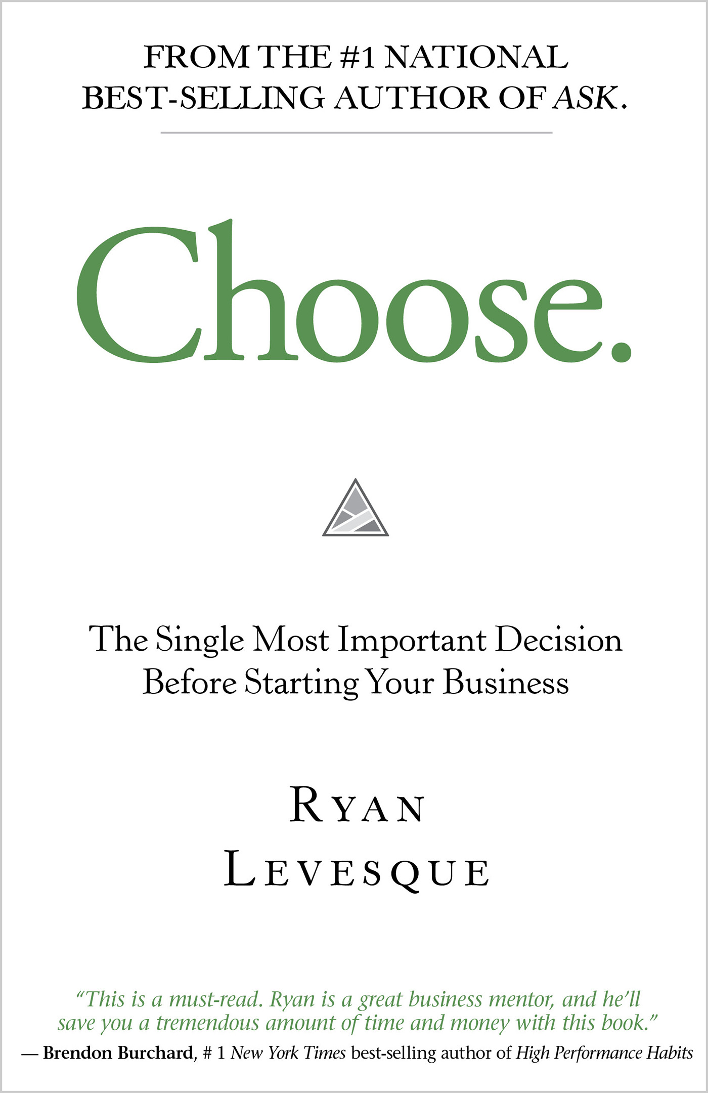 Choose : The Single Most Important Decision Before Starting Your Business | Levesque, Ryan