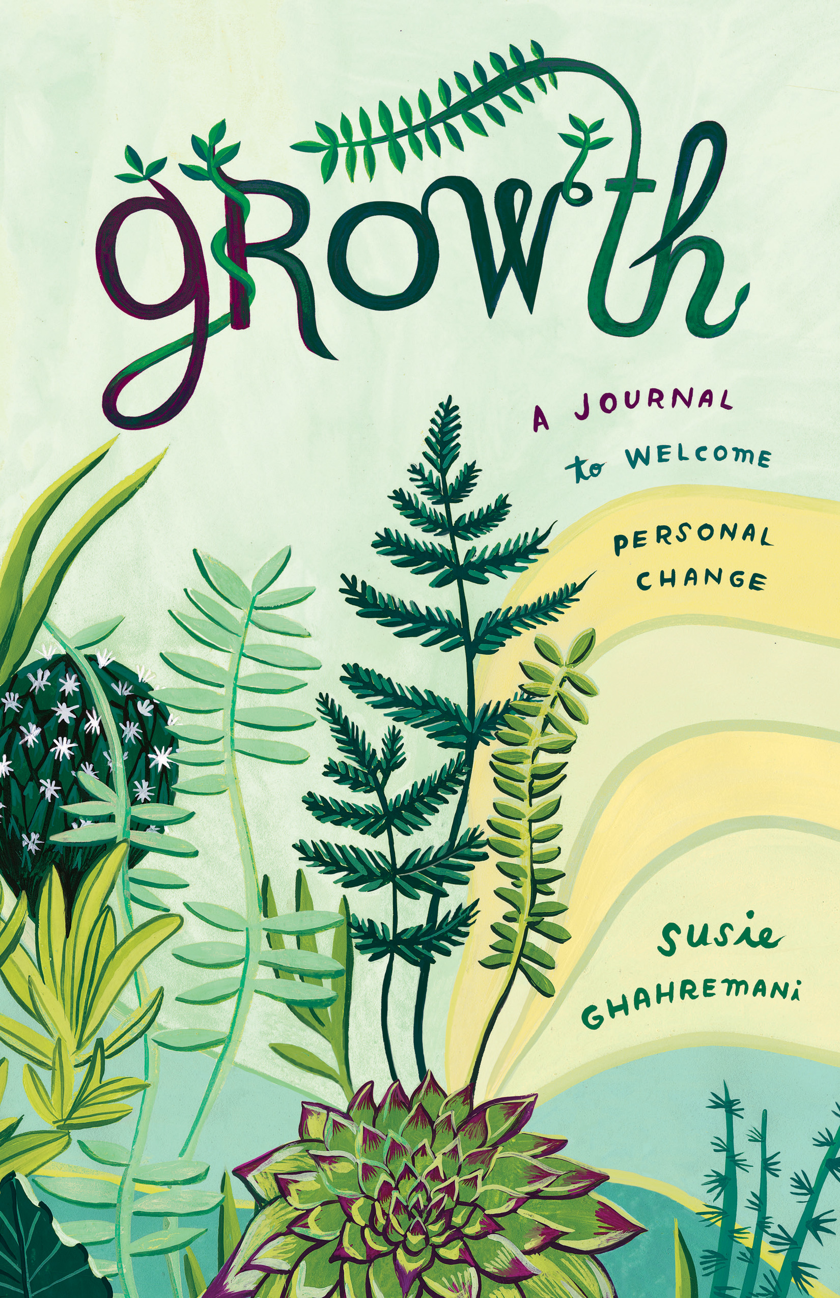 Growth : A Journal to Welcome Personal Change | Ghahremani, Susie