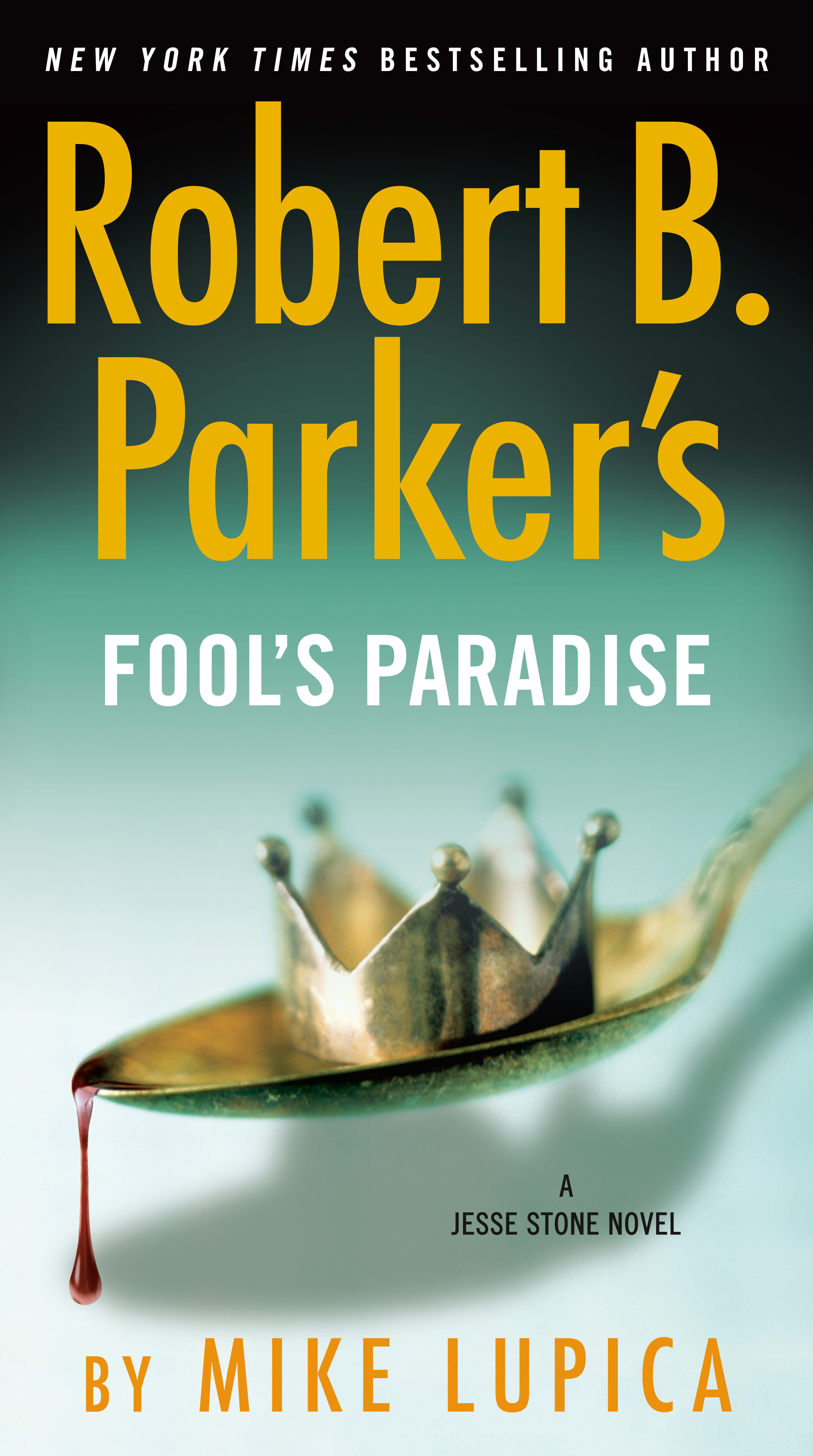 Robert B. Parker's Fool's Paradise | Lupica, Mike