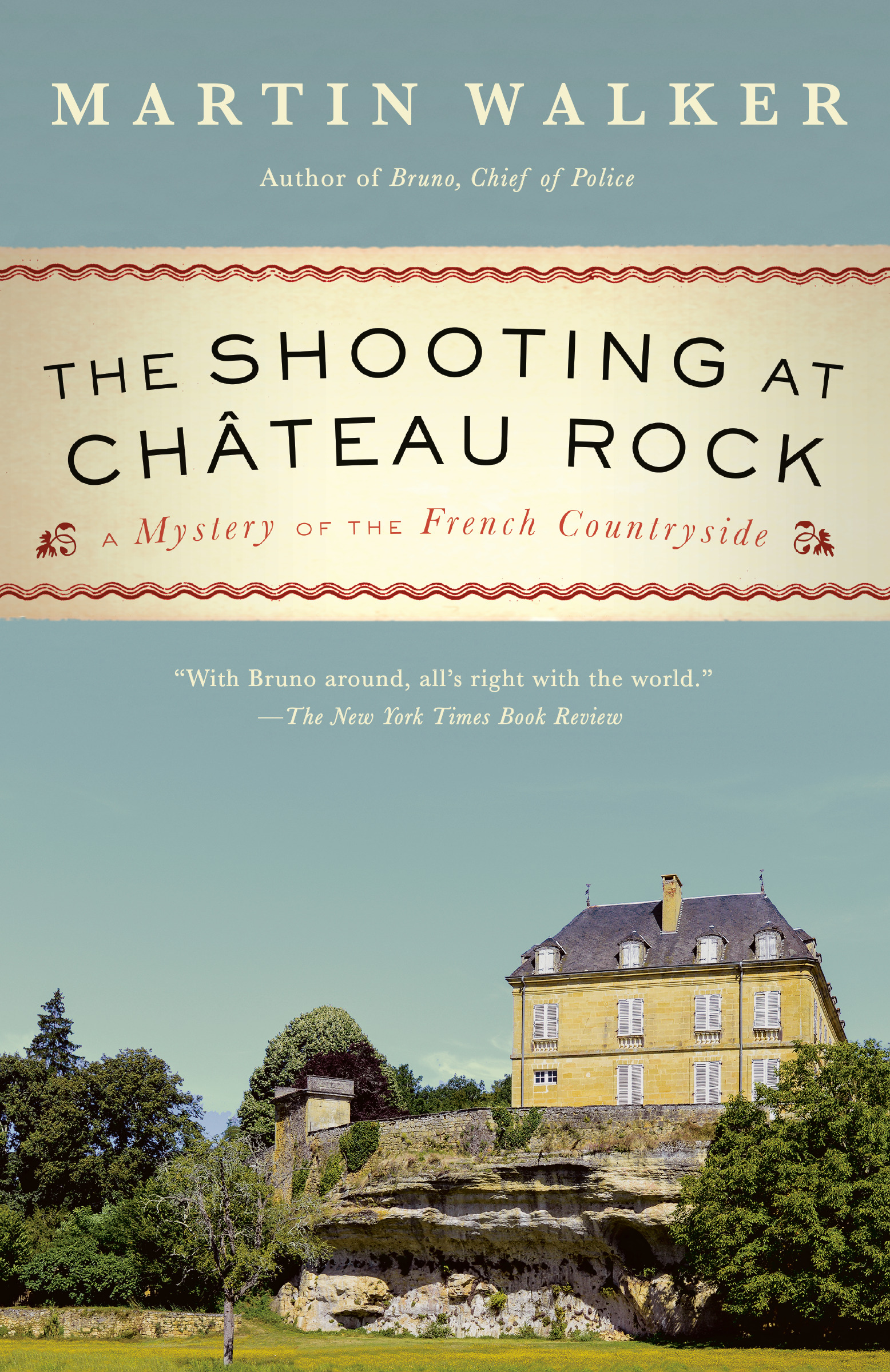 The Shooting at Chateau Rock : A Mystery of the French Countryside | Walker, Martin