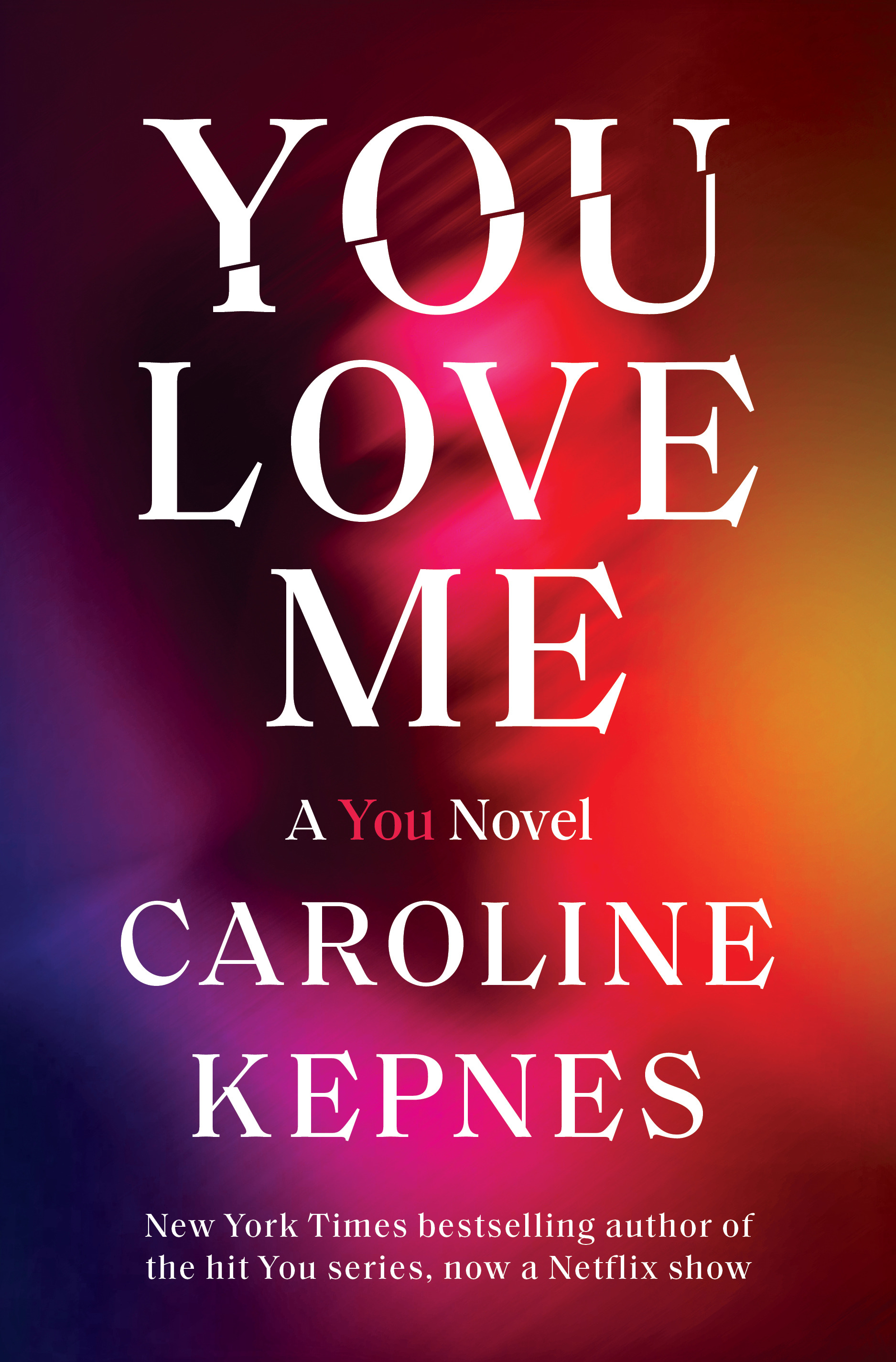 You Love Me : A You Novel | Kepnes, Caroline