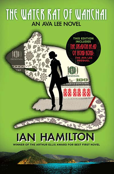 The Water Rat of Wanchai + The Dragon Head of Hong Kong : An Ava Lee Novel: Book 1 | Hamilton, Ian