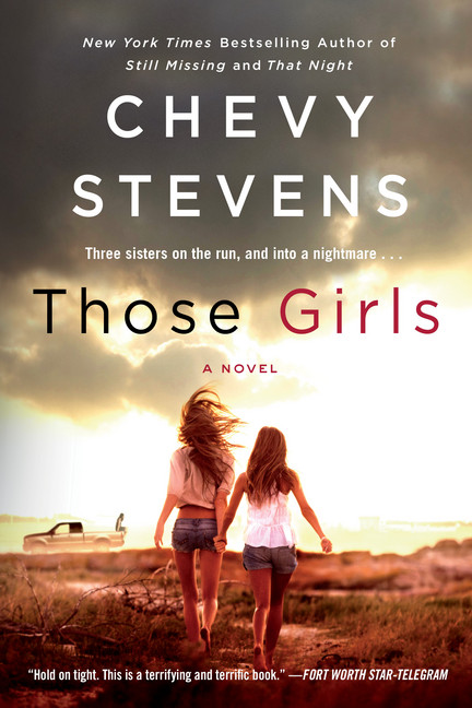 Those Girls : A Novel | Stevens, Chevy