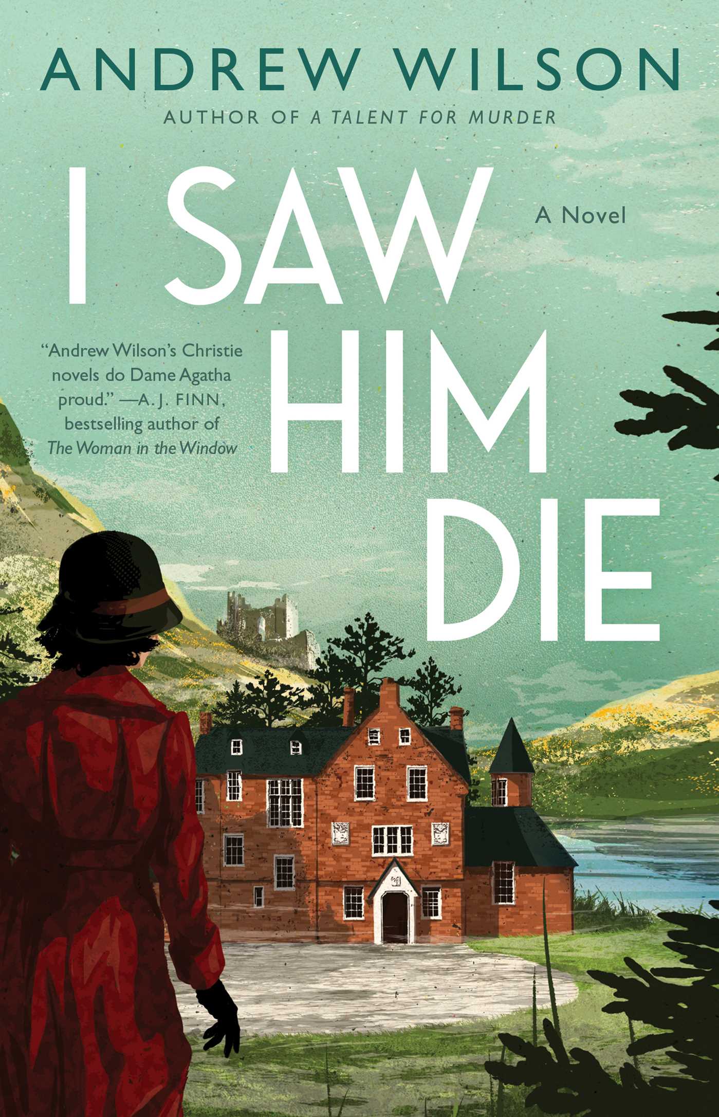 I Saw Him Die : A Novel | Wilson, Andrew