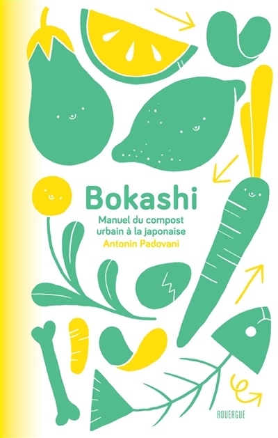 Bokashi : manuel du compost urbain à la japonaise | Padovani, Antonin