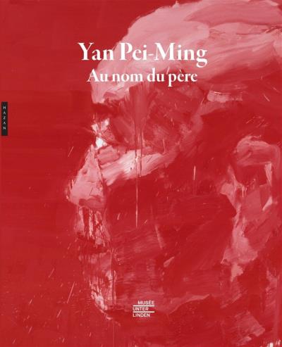 Yan Pei-Ming : au nom du père | Goerig-Hergott, Frédérique