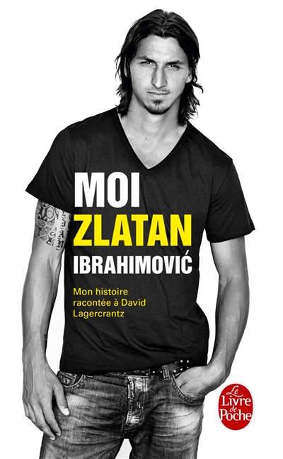 Moi, Zlatan Ibrahimovic | Ibrahimovic, Zlatan
