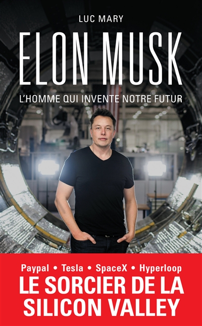 Elon Musk, l'homme qui invente notre futur | Mary, Luc