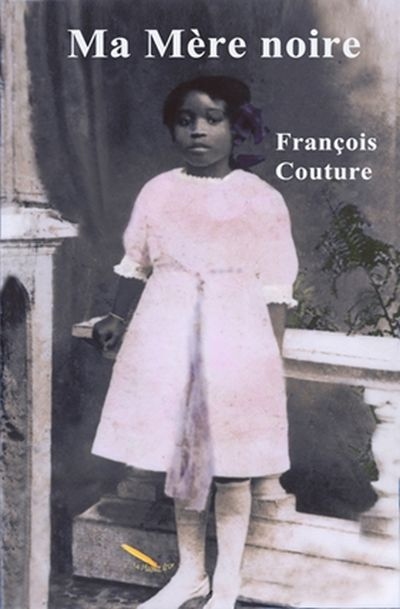 Ma Mère noire | Couture, François