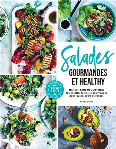 Salades gourmandes et healthy : manger sain au quotidien : 100 recettes faciles et gourmandes pour tous les jours de l'année | 