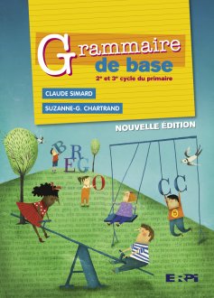 Grammaire de base, nouvelle éd. + Ensemble numérique – ÉLÈVE (12 mois) 2e et 3e cycle | Simard, Claude