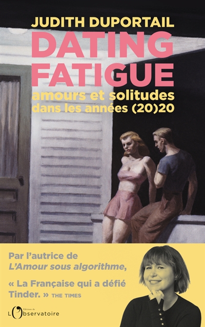 Dating fatigue : amours et solitudes dans les années (20)20  | Duportail, Judith