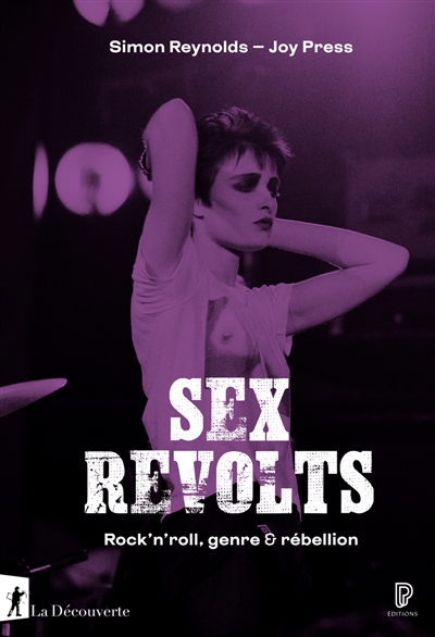 Sex revolts : rock'n'roll, genre & rébellion  | Reynolds, Simon
