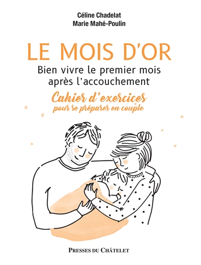 Mois d'or : bien vivre le premier mois après l'accouchement (Le) | Chadelat, Céline