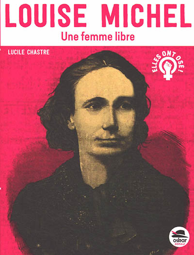 Louise Michel, une femme libre | Chastre, Lucile