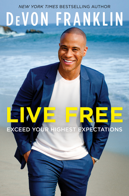 Live Free : Exceed Your Highest Expectations | Franklin, DeVon