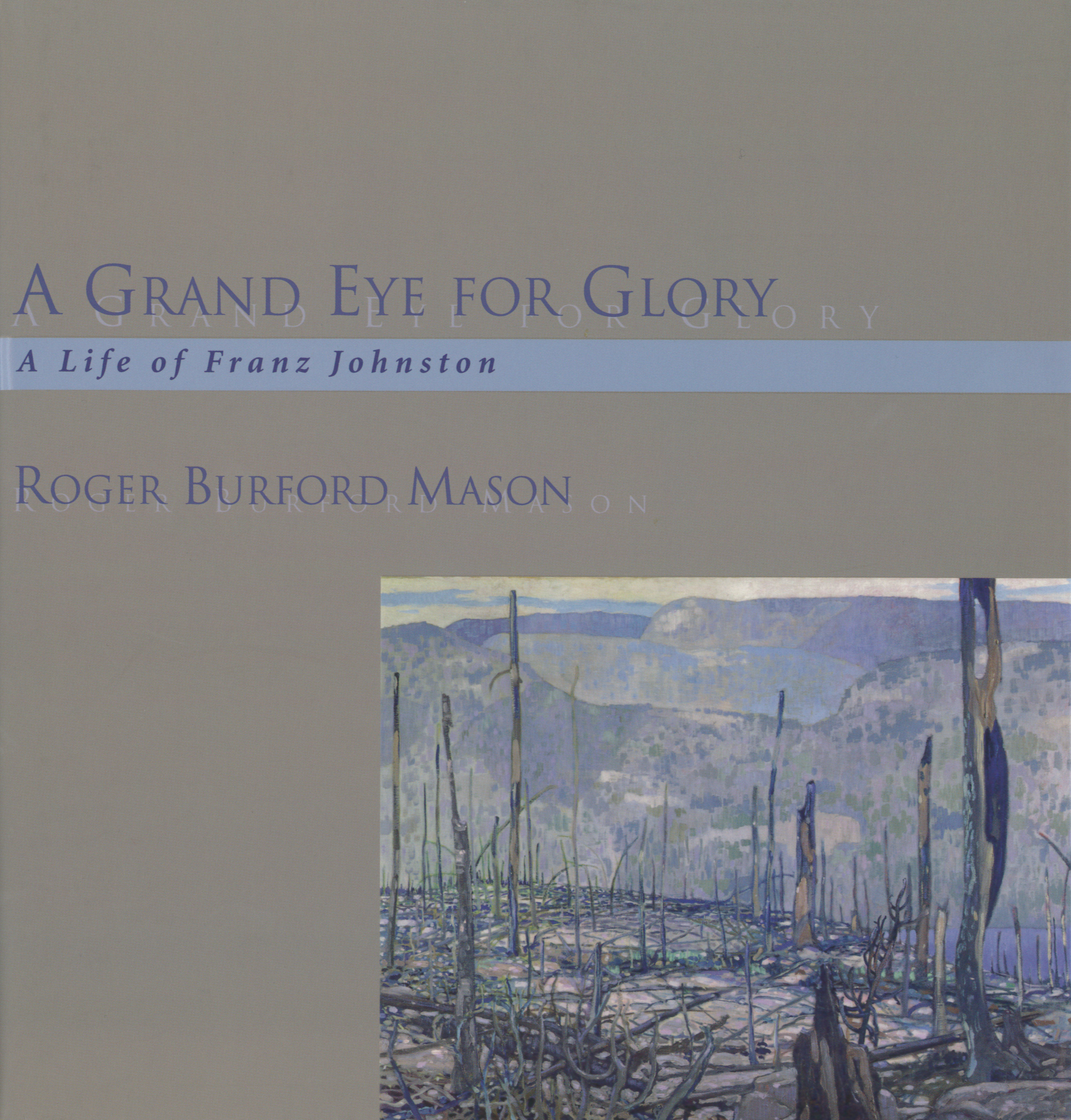 A Grand Eye for Glory : A Life of Franz Johnston | Mason, Roger Burford