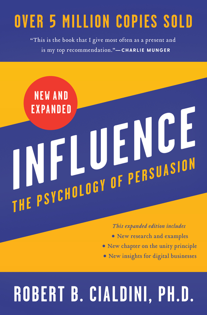 Influence, New and Expanded : The Psychology of Persuasion | Cialdini, Robert B.