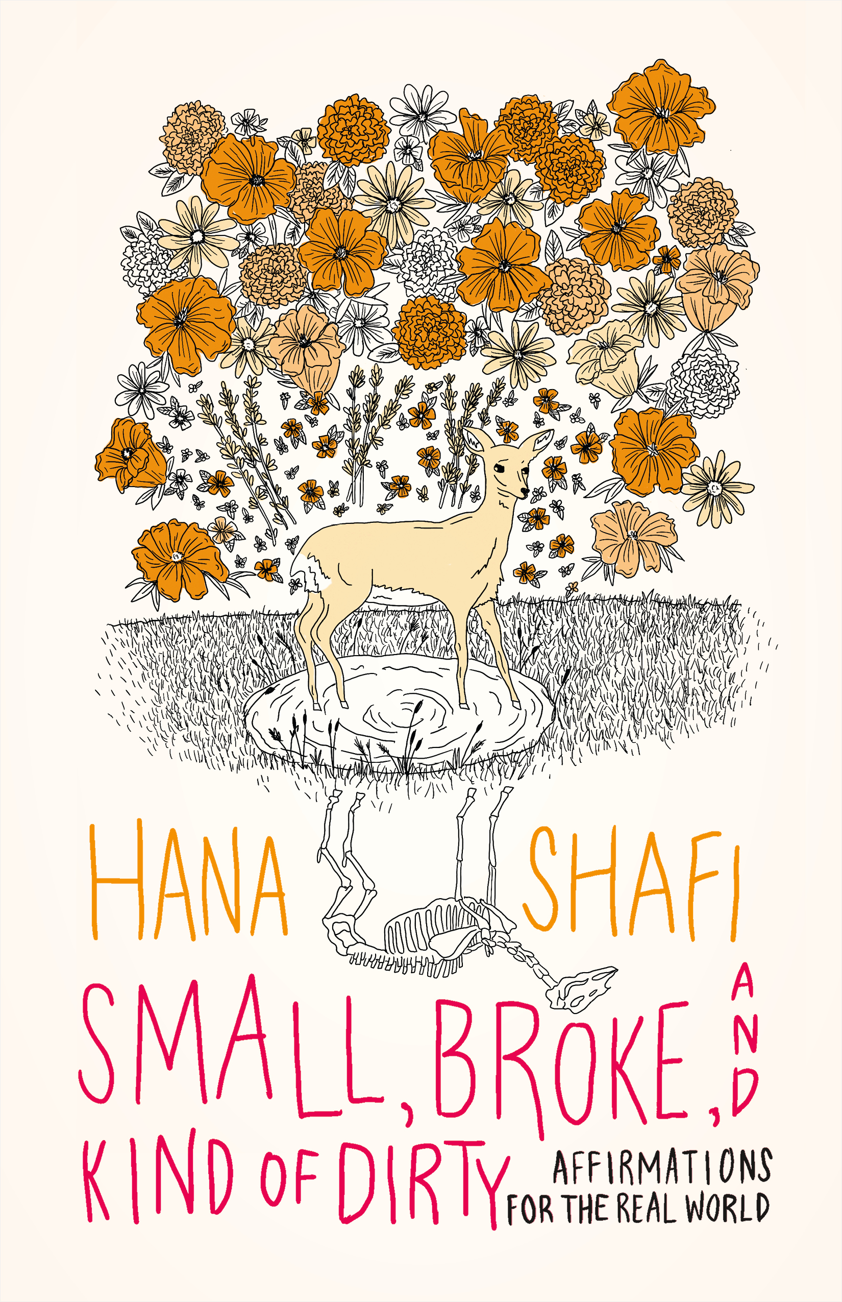 Small, Broke, and Kind of Dirty : Affirmations for the Real World | Shafi, Hana