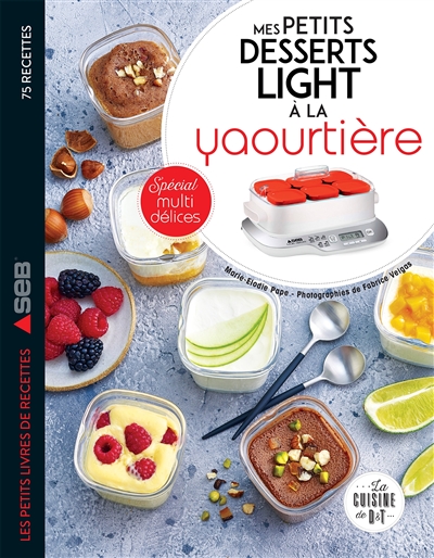 Mes petits desserts lights à la yaourtière | Pape, Marie-Elodie
