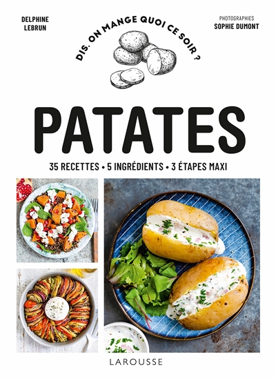Patates : 35 recettes, 5 ingrédients, 3 étapes maxi | Lebrun, Delphine