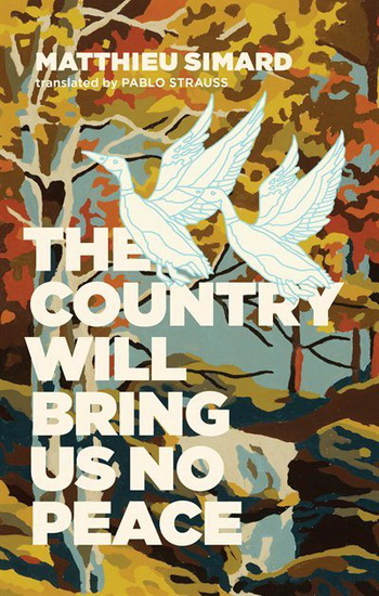 The Country Will Bring Us No Peace | Simard, Matthieu