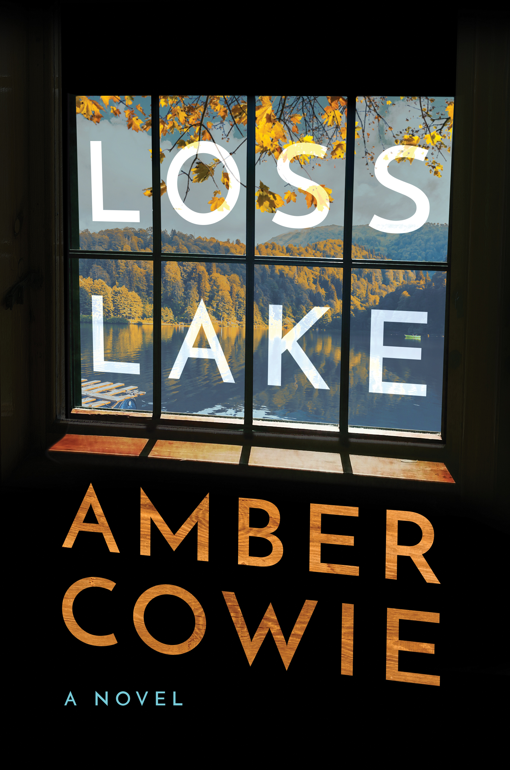 Loss Lake : A Novel | Cowie, Amber
