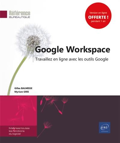 Google Workspace : Travaillez en ligne avec les outils Google  | Balmisse, Gilles