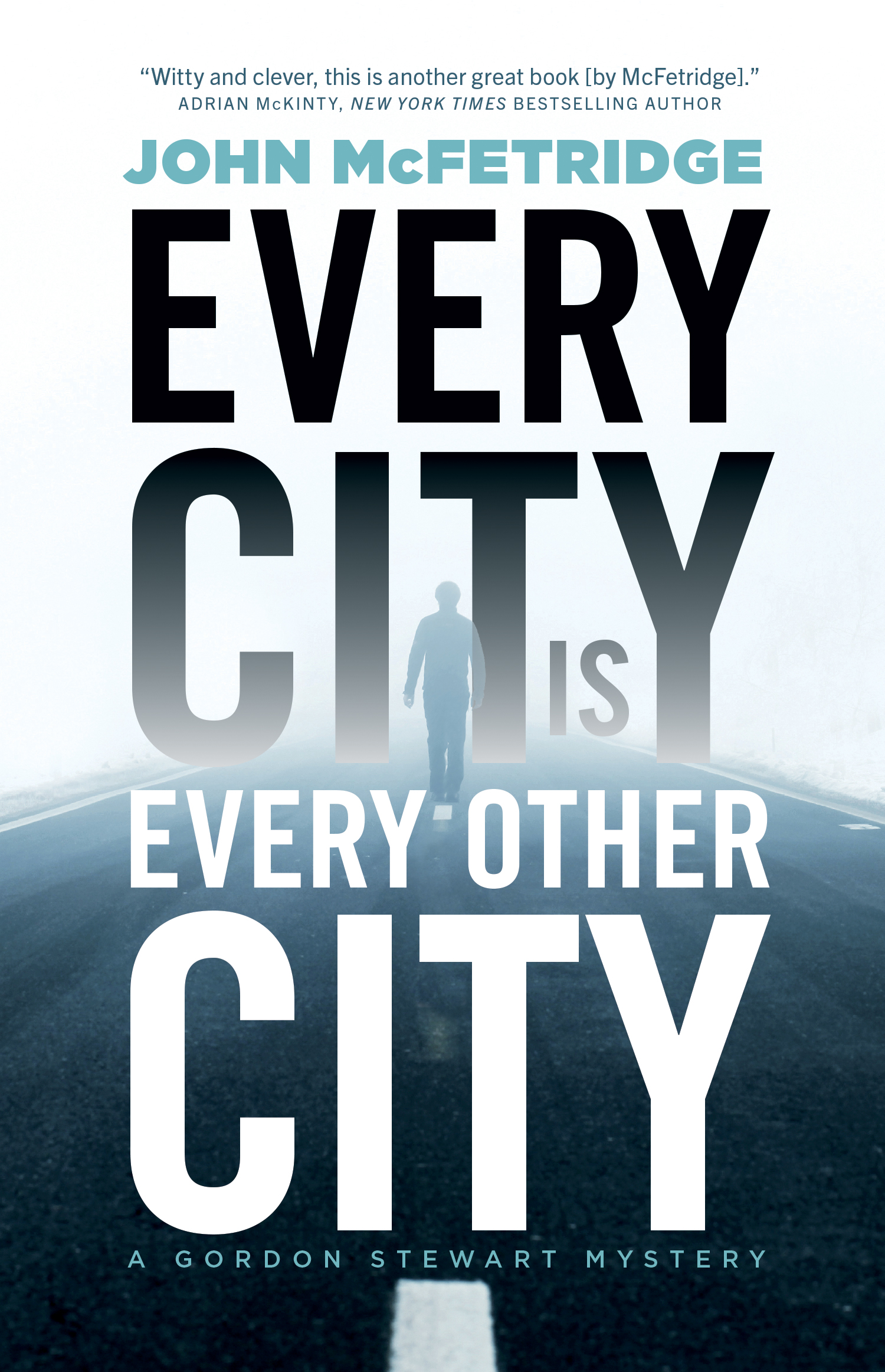 A Gordon Stewart Mystery T.01 - Every City Is Every Other City  | McFetridge, John