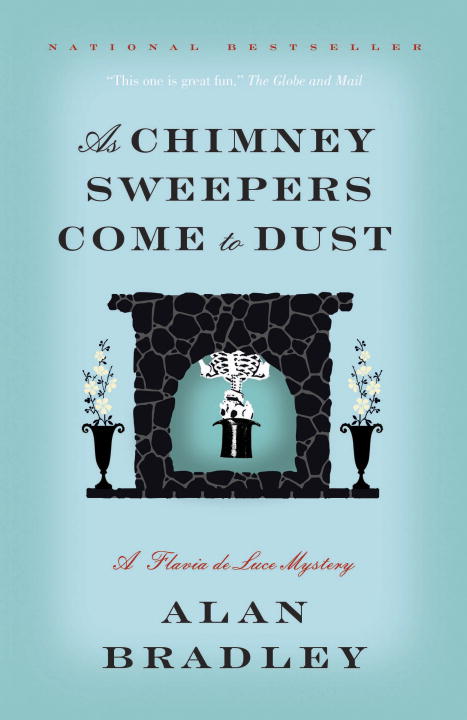 Flavia de Luce T.05 - As Chimney Sweepers Come to Dust | Bradley, Alan