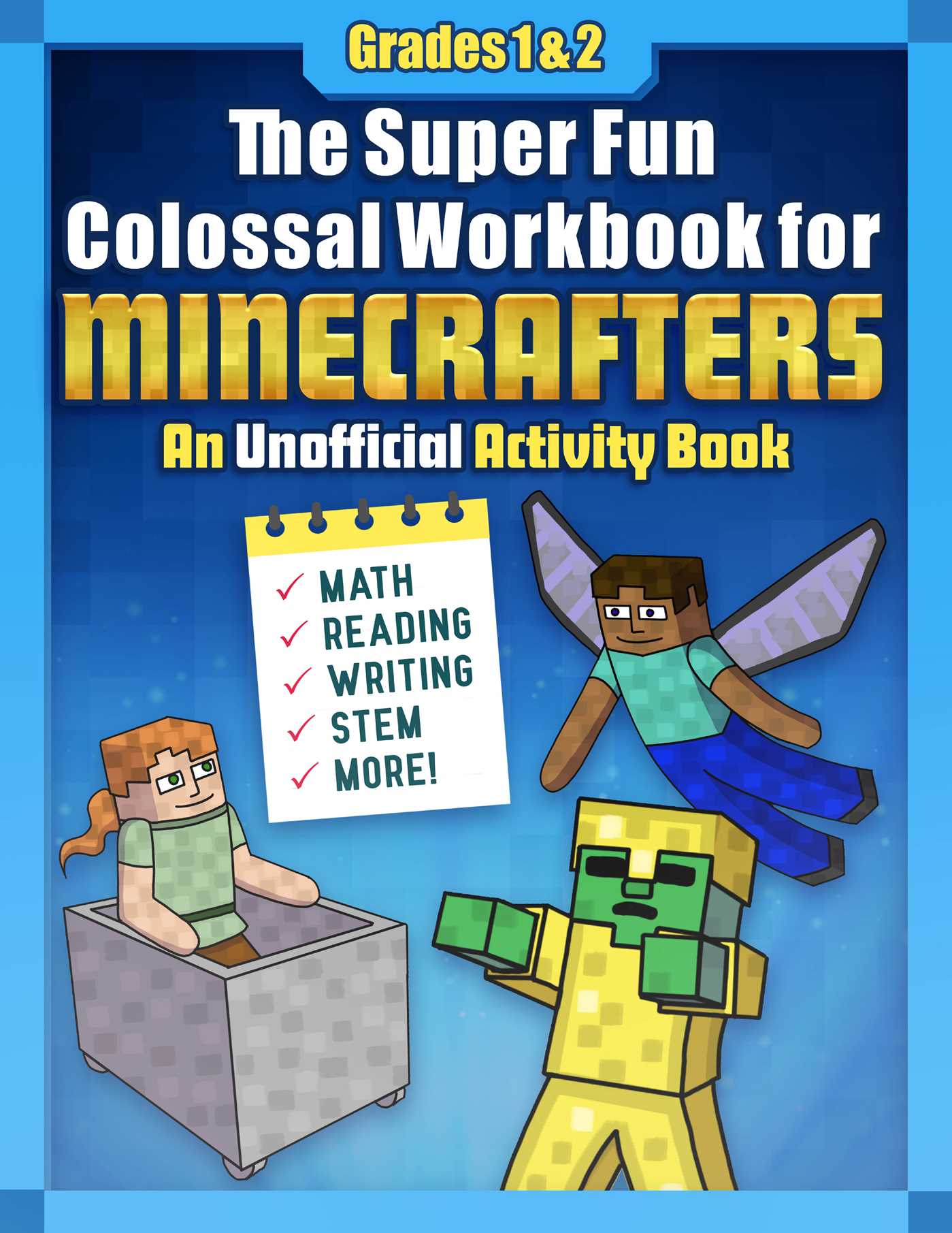 The Super Fun Colossal Workbook for Minecrafters: Grades 1 &amp; 2 : An Unofficial Activity Book—Math, Reading, Writing, STEM, and More! | 