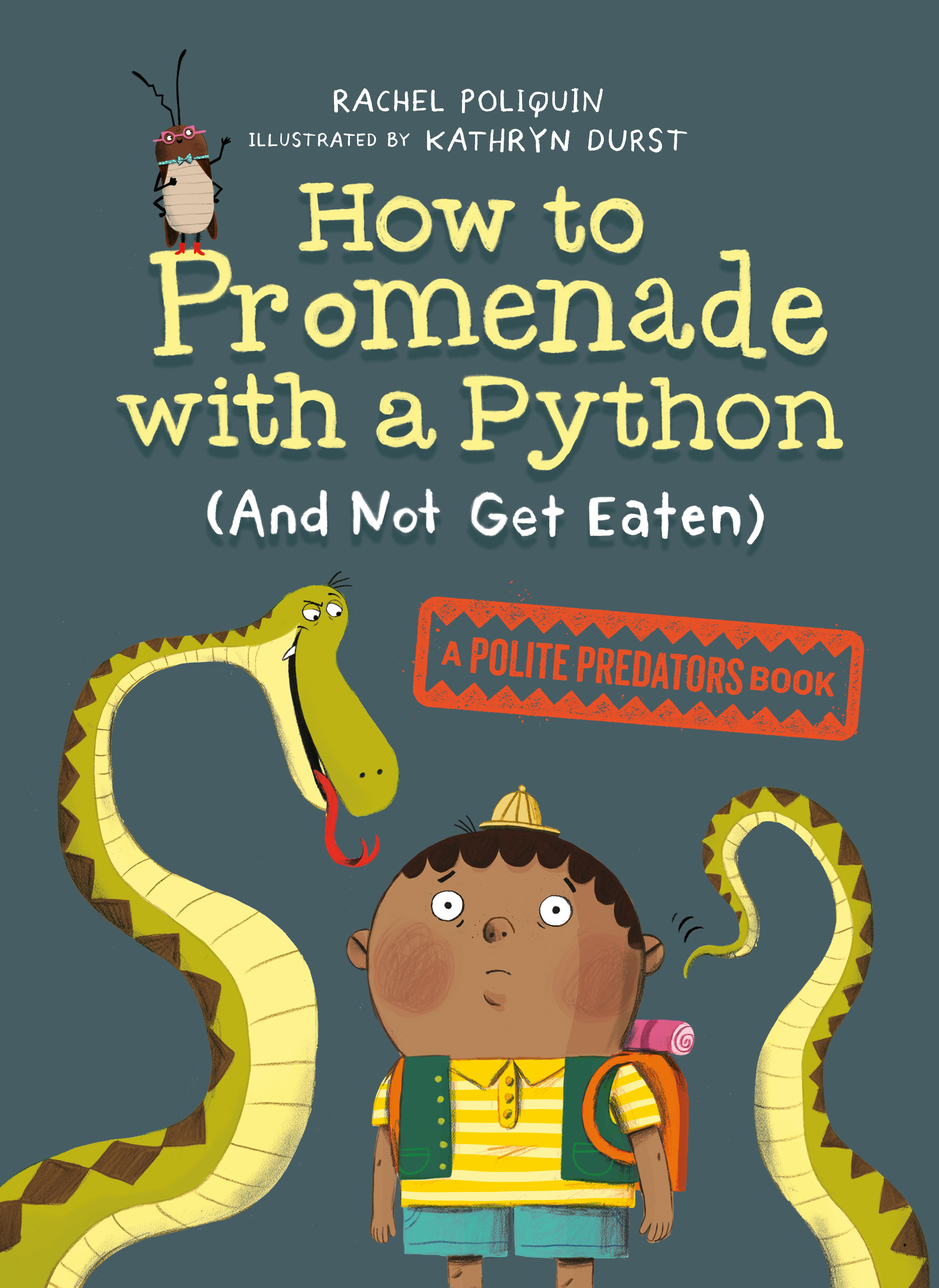 How to Promenade with a Python (and Not Get Eaten) : A Polite Predators Book | Poliquin, Rachel