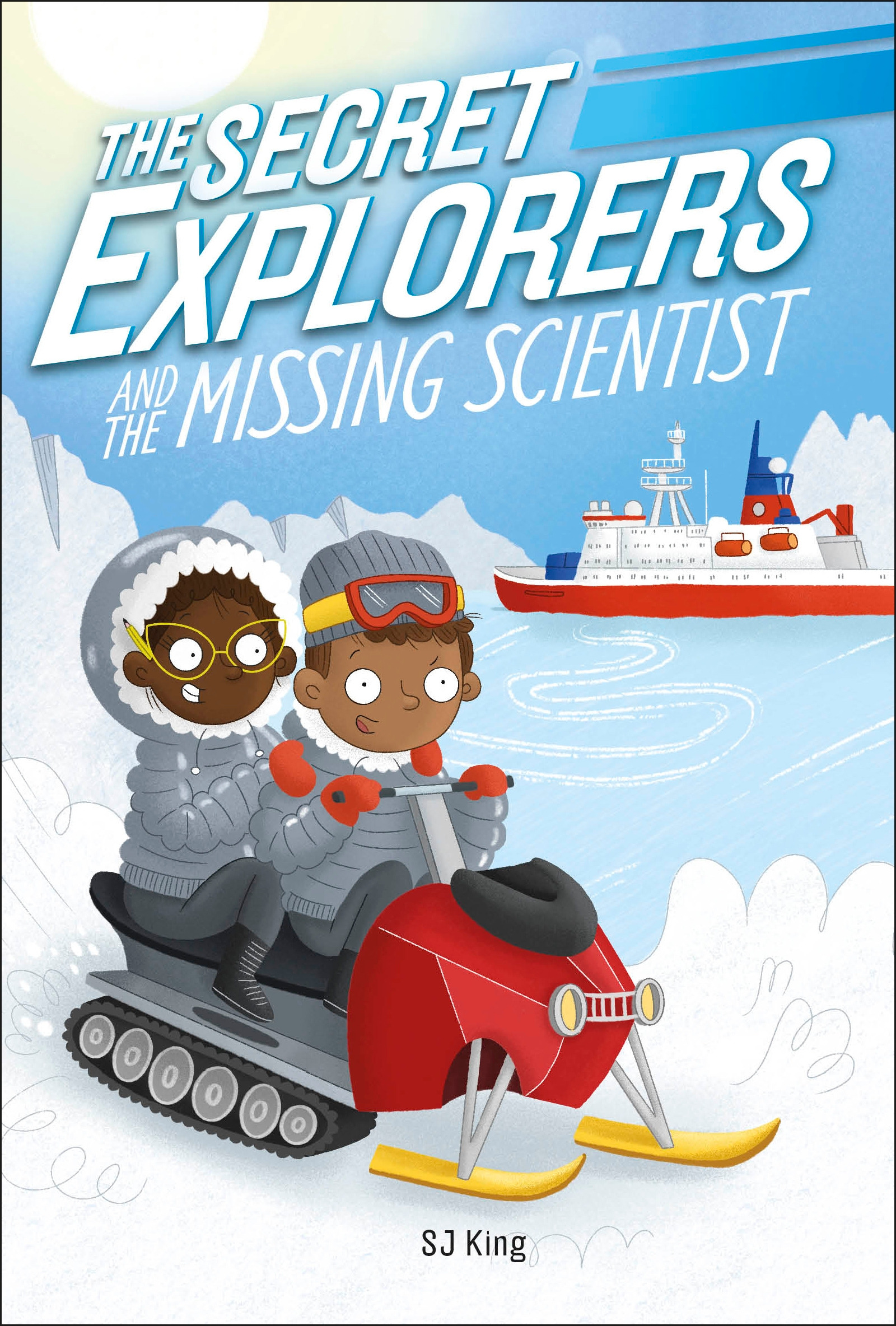The Secret Explorers and the Missing Scientist | King, SJ