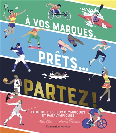 A vos marques, prêts... Partez ! : le guide des jeux Olympiques et Paralympiques | Allen, Scott