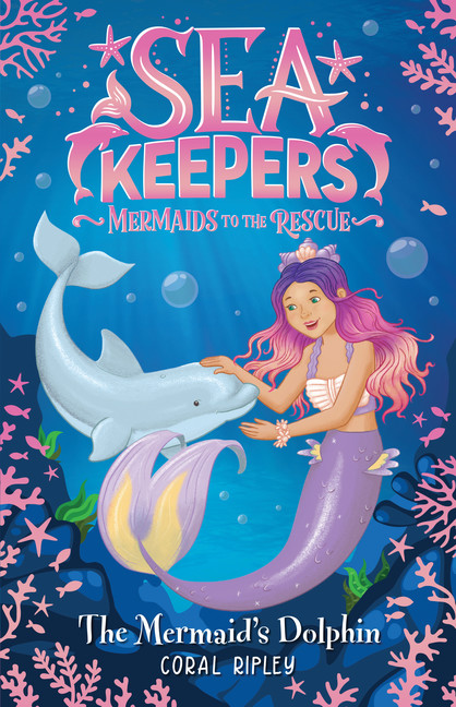 Sea Keepers T.01 - The Mermaid's Dolphin | Ripley, Coral