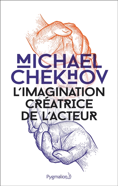 imagination créatrice de l'acteur = On the technique of acting (L') | Chekhov, Michael
