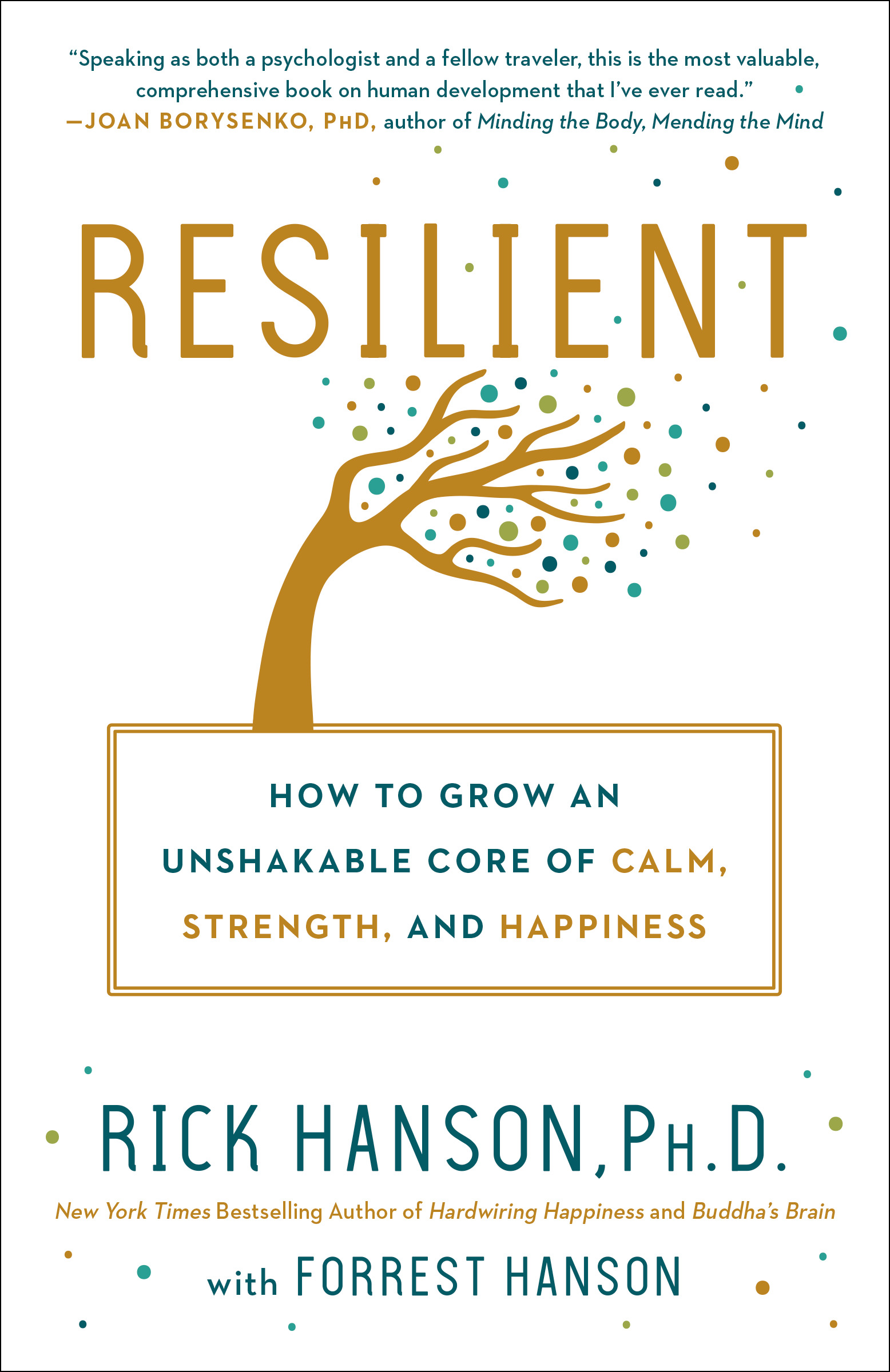 Resilient : How to Grow an Unshakable Core of Calm, Strength, and Happiness | Hanson, Rick