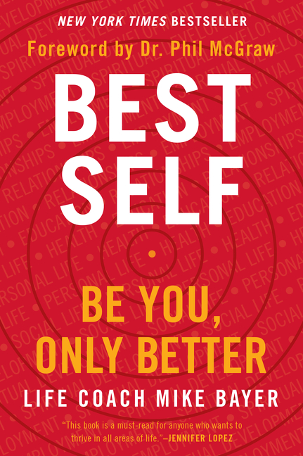 Best Self : Be You, Only Better | Bayer, Mike